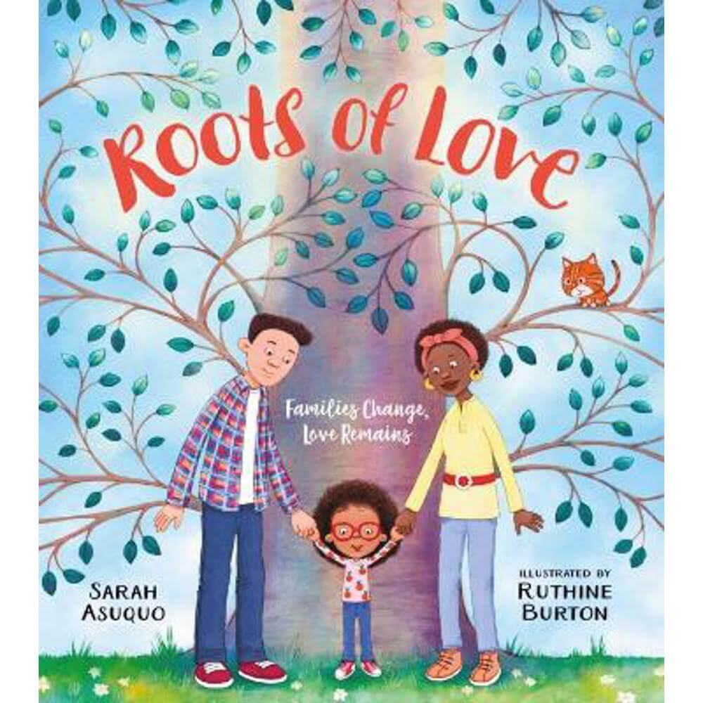 Roots of Love: Families Change, Love Remains (Paperback) - Sarah Asuquo